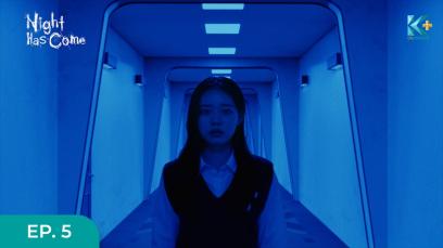 Night Has Come Eps.5